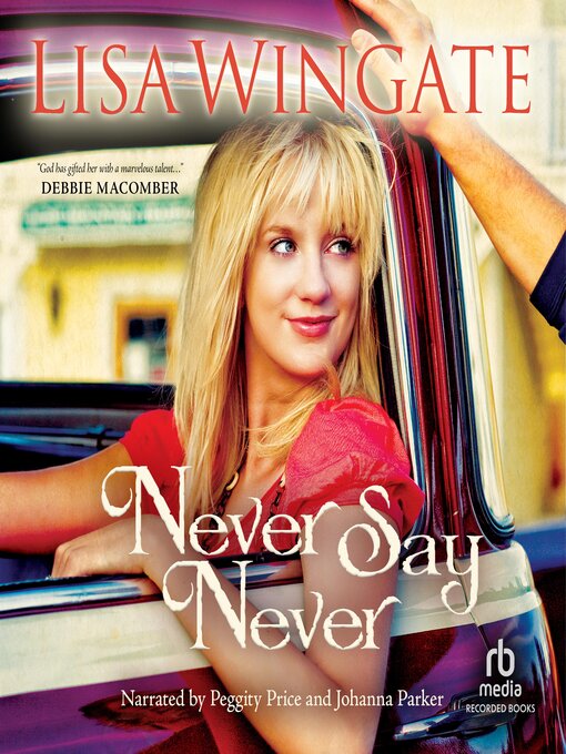 Title details for Never Say Never by Lisa Wingate - Available